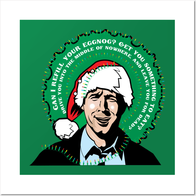 Can I Refill Your Eggnog? - Griswold Tribute Wall Art by Gimmickbydesign